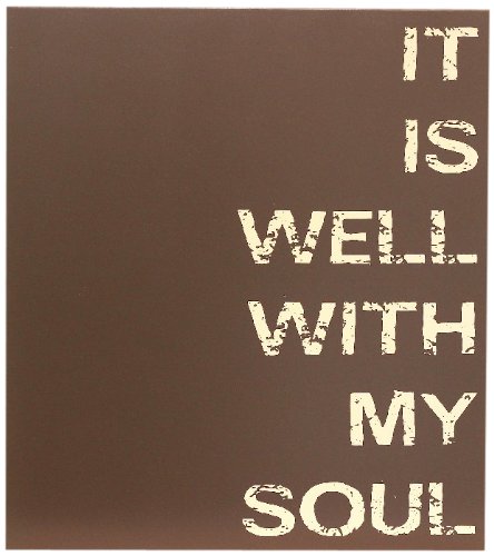 Chick Lingo XL1837BRL It is Well with My Soul Decorative Sign