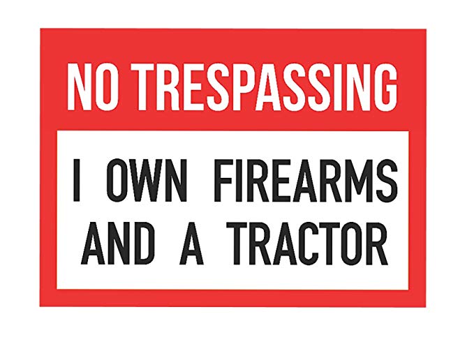 No Trespassing We Own Firearms And A Tractor Gun Rights Signs - Aluminum Metal