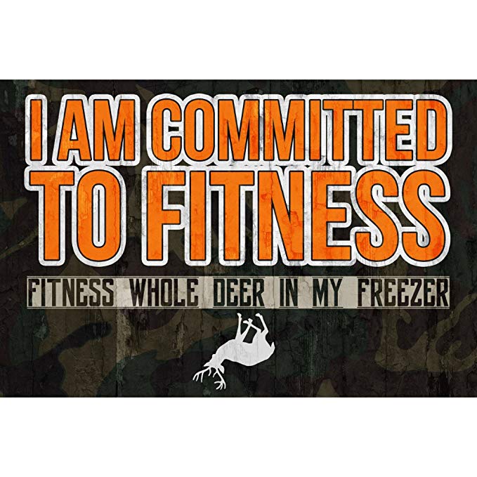 iCandy Combat Aluminum Metal I Am Committed to Fitness Fitness Whole Deer in My Freezer Buck Picture Camo Print Hunting Sign, 12x18