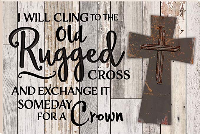 I Will Cling To The Old Rugged Cross 16 x 24 Faux Distressed Wood Barn Board Wall Mounted Sign